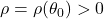 \rho=\rho(\theta_0)>0