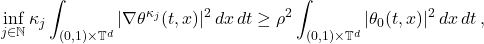 \begin{equation*}\inf_{j\in\mathbb{N}}\kappa_j \int_{(0,1) \times \mathbb{T}^d}|\nabla \theta^{\kappa_j} (t,x) |^2\,dx\,dt \geq \rho^2 \int_{(0,1) \times \mathbb{T}^d} | \theta_0 (t,x) |^2\,dx\,dt\,,\end{equation*}