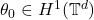 \theta_0 \in H^1(\mathbb{T}^d)