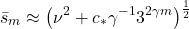 \begin{equation*} \bar{s}_m \approx \bigl(\nu^2 + c_* \gamma^{-1} 3^{2\gamma m}\bigr)^{\frac12} \end{equation*}