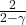 \frac{2}{2-\gamma}